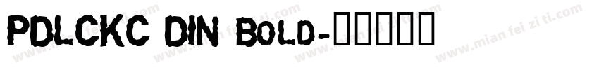 PDLCKC DIN Bold字体转换
